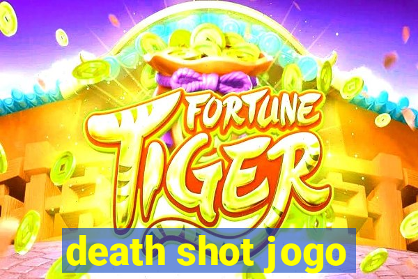 death shot jogo